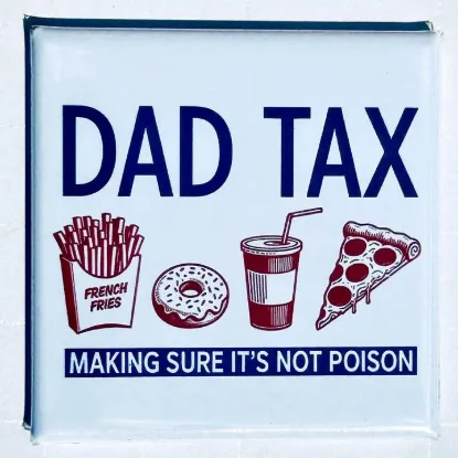Picture of Funny Father's Day Gift - Dad Tax Magnet