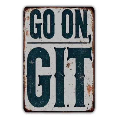 Picture of Go On Git - Funny Vintage Metal Sign, Rustic Industrial Wall Decor For Man Cave, Garage, Office