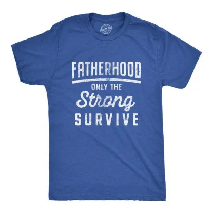 Picture of Fatherhood Only the Strong Survive Men's T Shirt