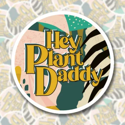 Picture of Hey Plant Daddy Sticker