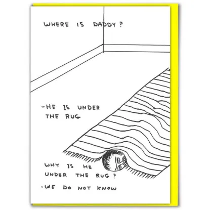 Picture of Funny Father's Day Card By David Shrigley - Where Is Daddy?