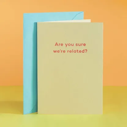 Picture of Are You Sure We're Related? Father's Day Card