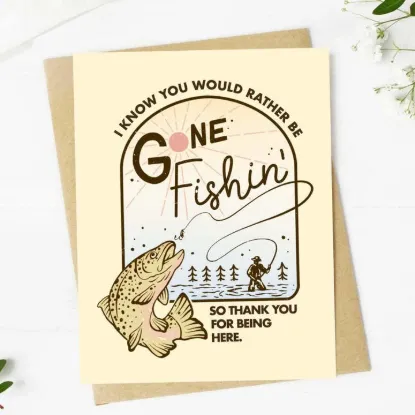 Picture of "I Know You'd Rather Be Fishing" Greeting Card
