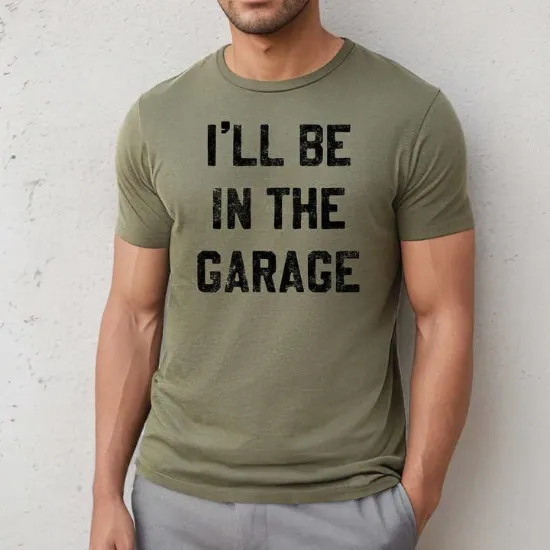 Picture of I'll Be in the Garage Men's Shirt, Father's Day Shirt, Tee